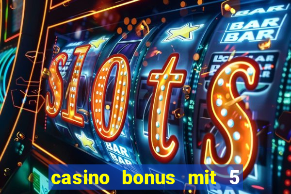 casino bonus mit 5 euro einzahlung