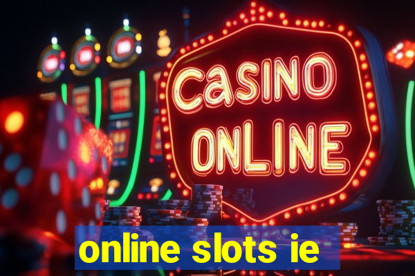 online slots ie