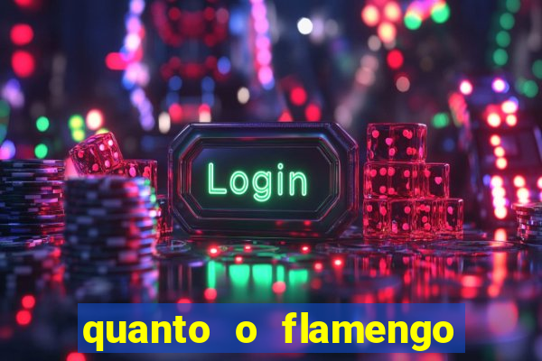 quanto o flamengo esta pagando no jogo de hoje