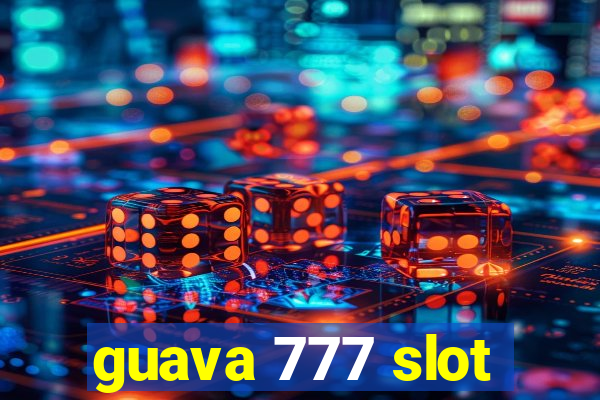 guava 777 slot