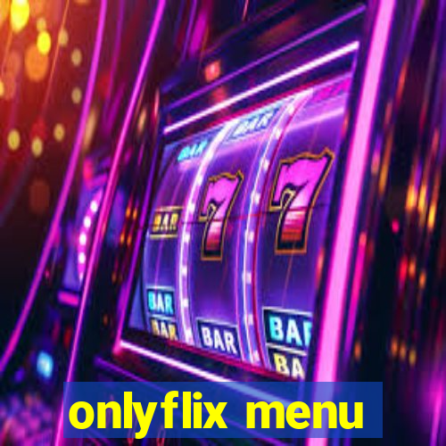 onlyflix menu