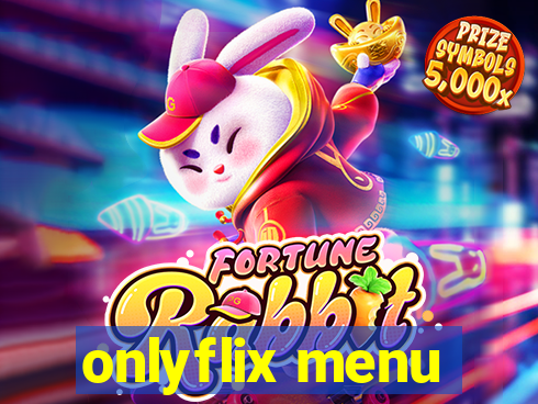 onlyflix menu