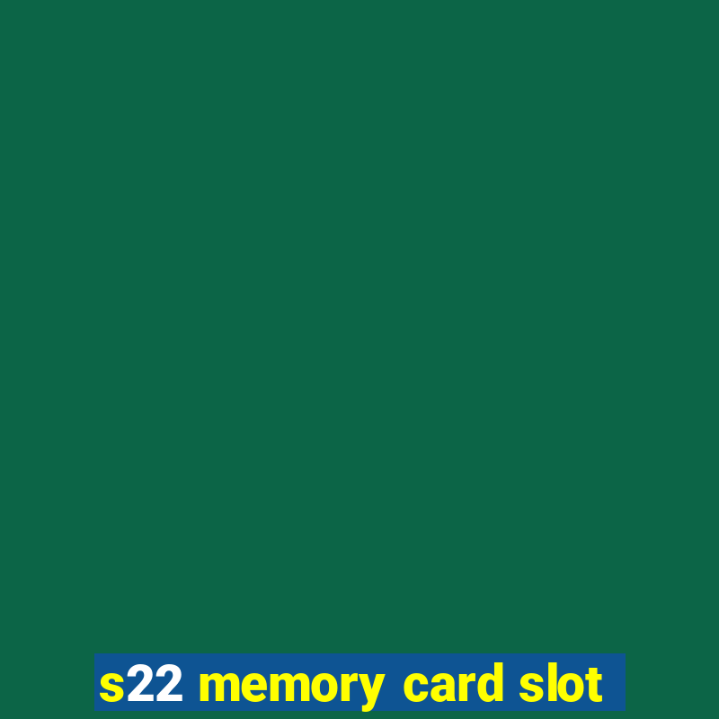 s22 memory card slot