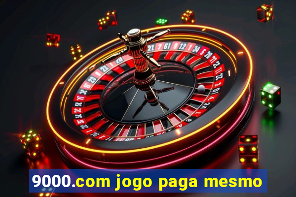 9000.com jogo paga mesmo