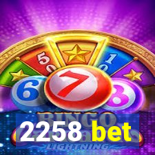 2258 bet