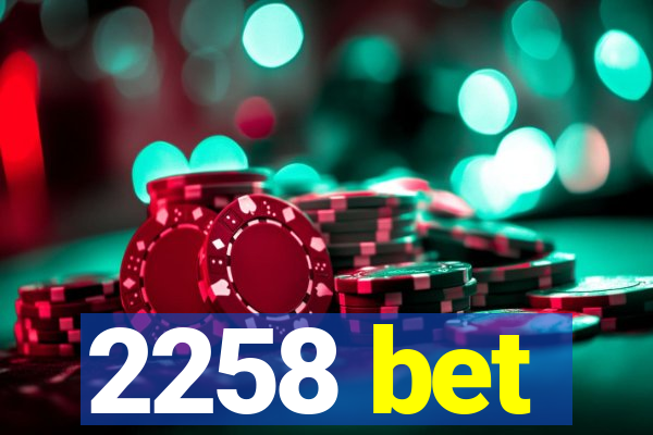 2258 bet