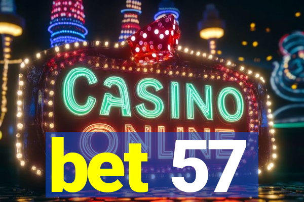 bet 57