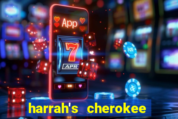 harrah's cherokee casino cherokee north carolina