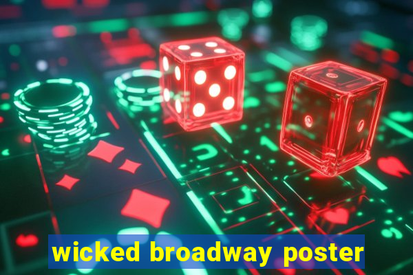 wicked broadway poster