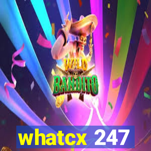 whatcx 247