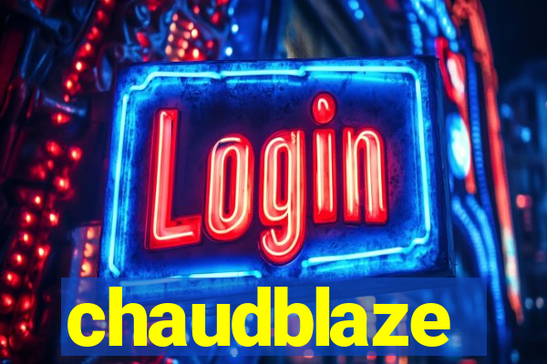 chaudblaze