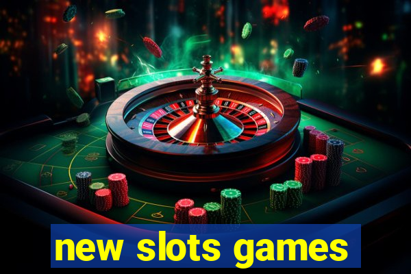 new slots games