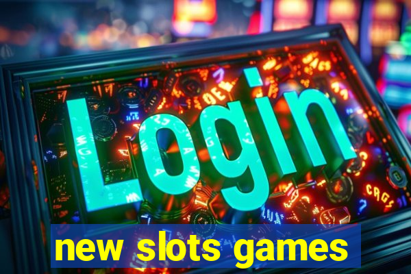 new slots games