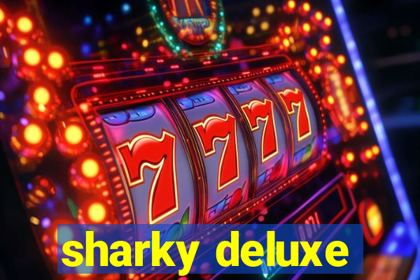 sharky deluxe