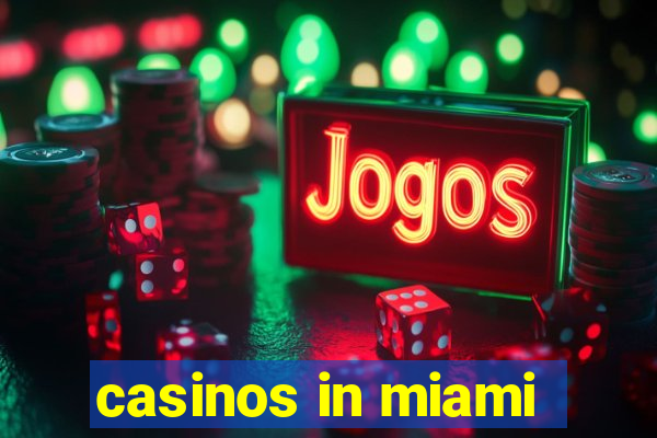 casinos in miami