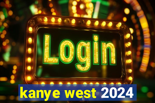 kanye west 2024