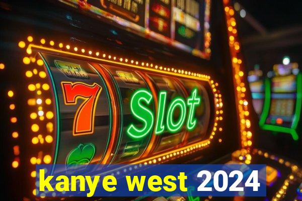 kanye west 2024