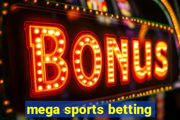 mega sports betting