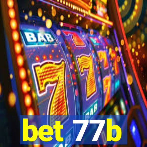 bet 77b