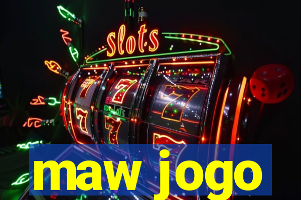 maw jogo