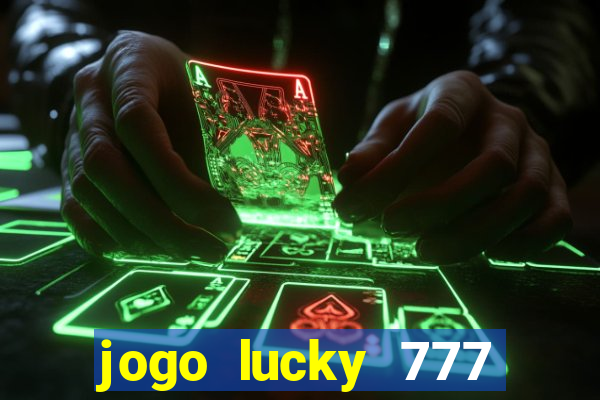 jogo lucky 777 paga mesmo