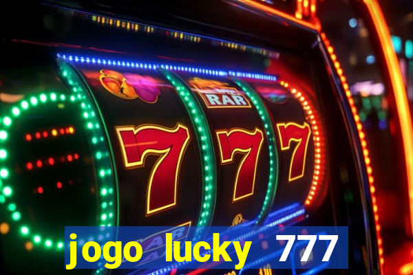 jogo lucky 777 paga mesmo