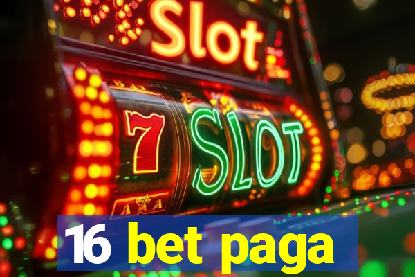 16 bet paga