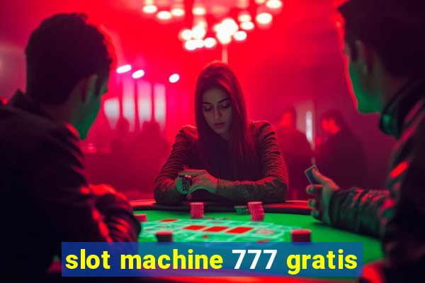 slot machine 777 gratis