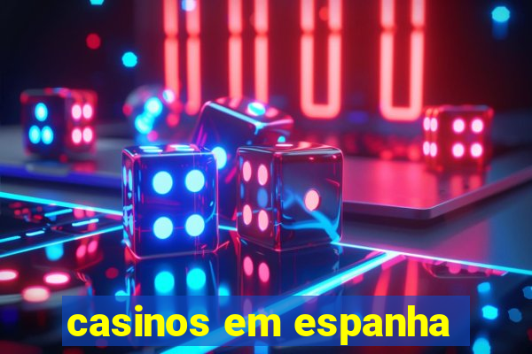 casinos em espanha