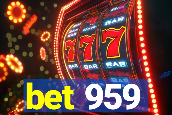 bet 959