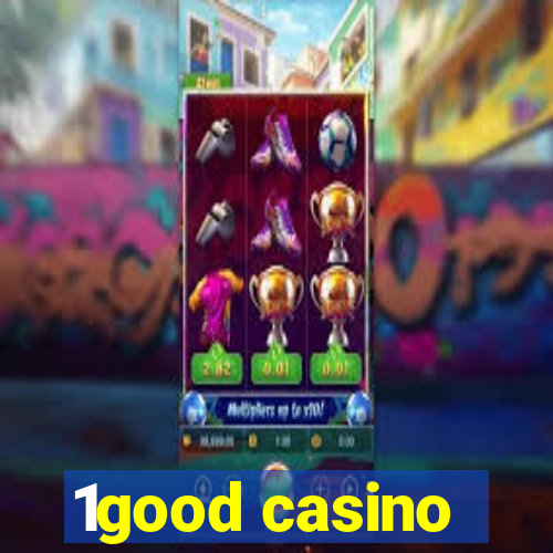 1good casino