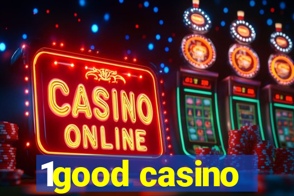 1good casino