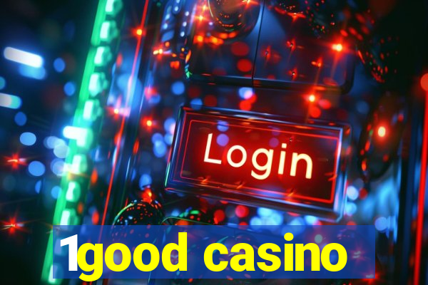 1good casino