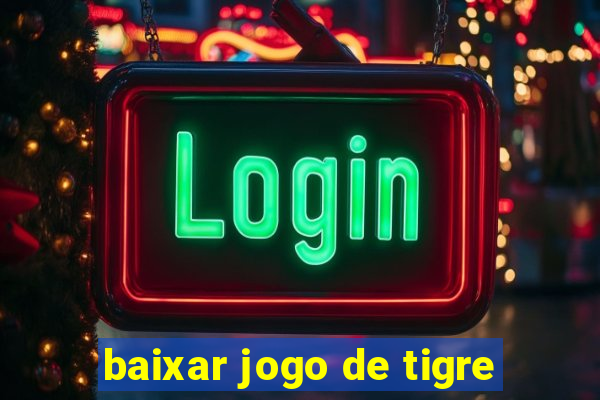 baixar jogo de tigre