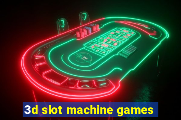 3d slot machine games