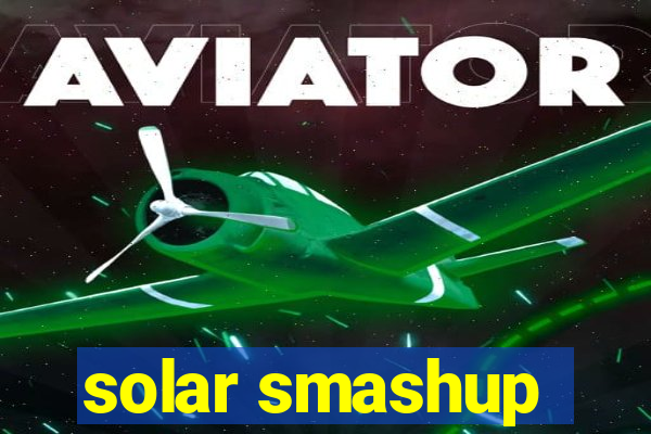 solar smashup