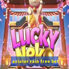 aviator rain free bet