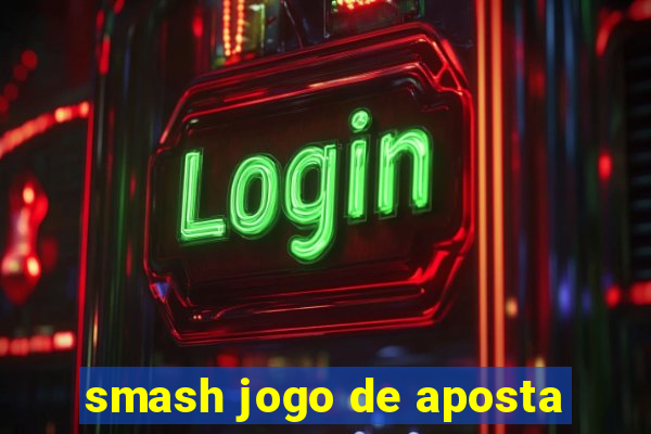 smash jogo de aposta