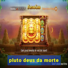 pluto deus da morte