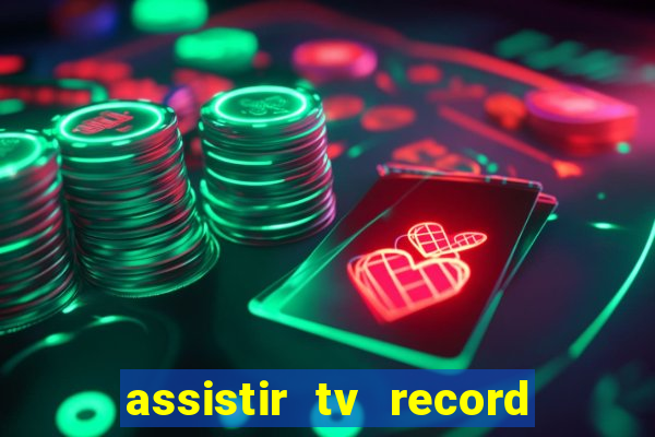 assistir tv record ao vivo