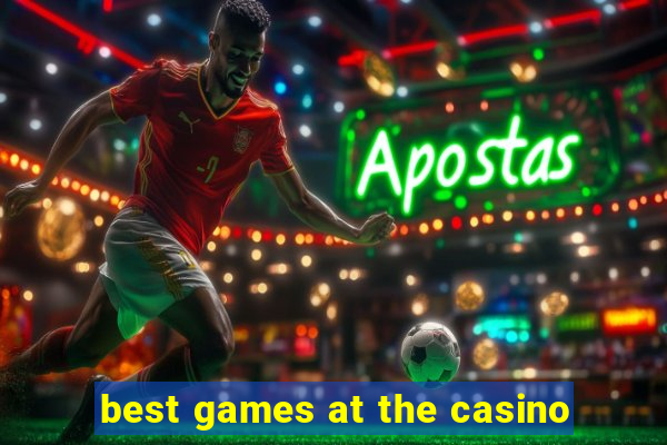 best games at the casino