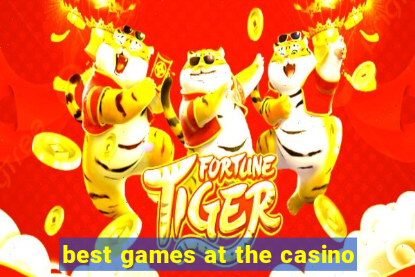 best games at the casino