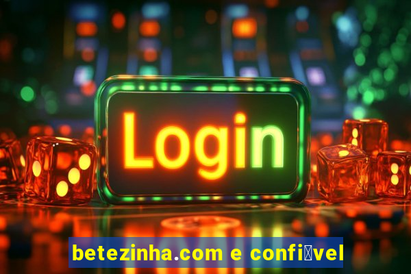 betezinha.com e confi谩vel