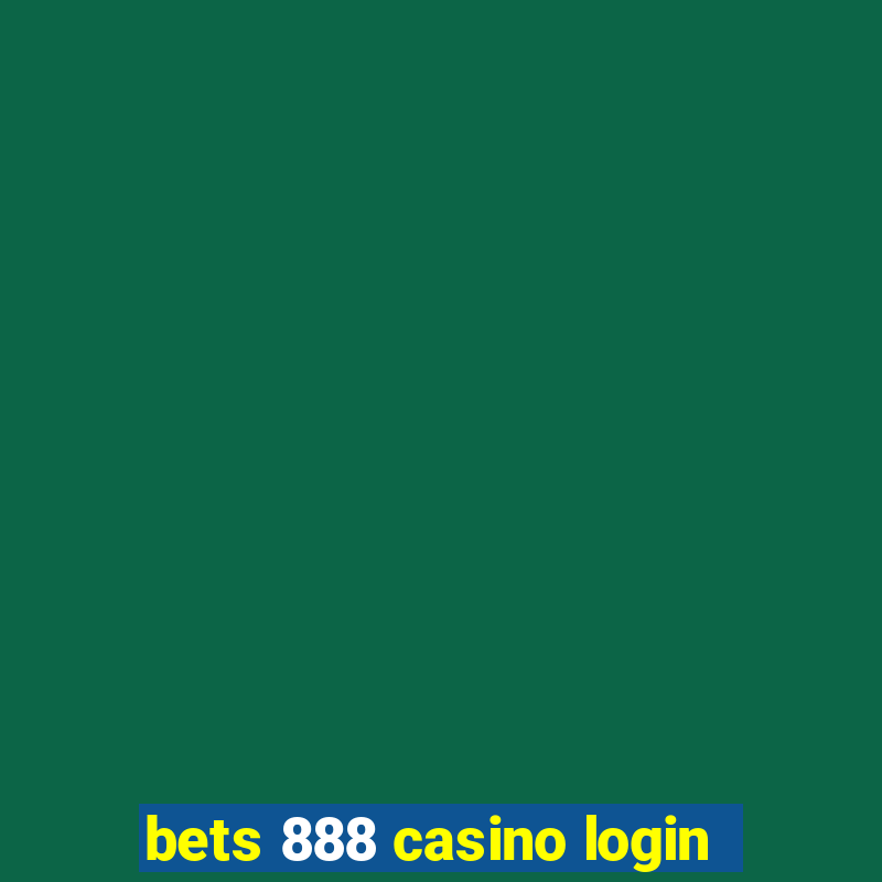 bets 888 casino login