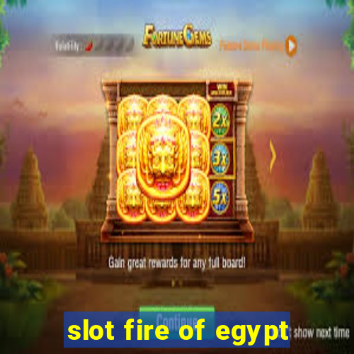 slot fire of egypt