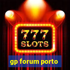 gp forum porto