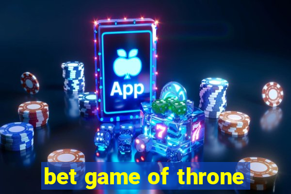 bet game of throne