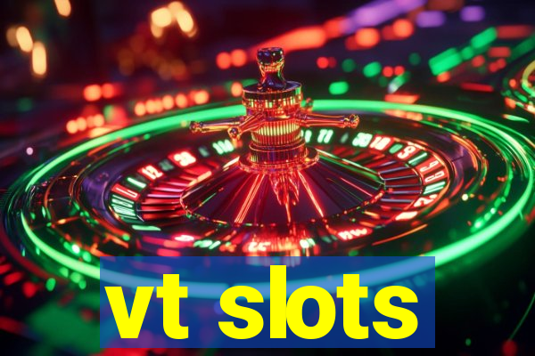 vt slots