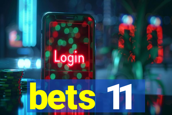 bets 11