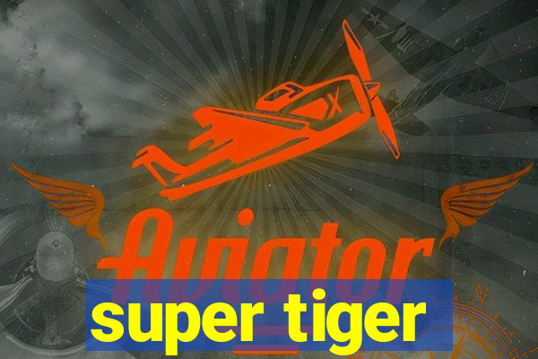 super tiger